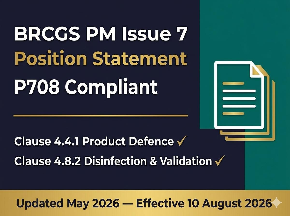 May include: A dark blue and green informational graphic titled BRCGS PM Issue 7 Position Statement P708 Compliant. It lists Clause 4.4.1 Product Defence and Clause 4.8.2 Disinfection & Validation with checkmarks, plus Updated May 2026 — Effective 10 August 2026.